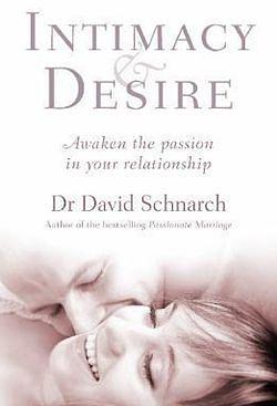 Intimacy and Desire: Awaken the Passion in Your Relationship by David BOOK book