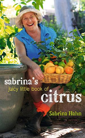 Sabrina's Juicy Little Book Of Citrus by Sabrina Hahn Paperback book