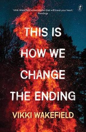 This Is How We Change The Ending by Vikki Wakefield Paperback book