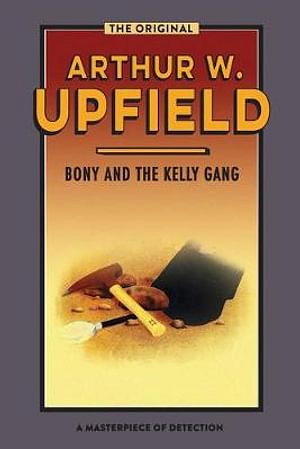 Bony and the Kelly Gang by Arthur Upfield Paperback book