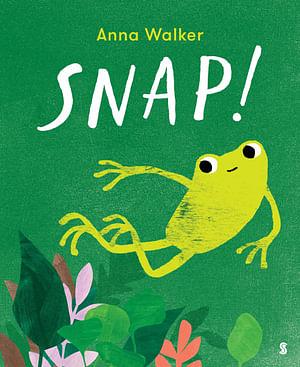Snap! by Anna Walker Hardcover book