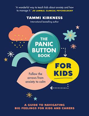 The Panic Button Book for Kids by Tammi Kirkness Paperback book