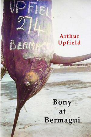 Bony At Bermagui by Arthur Upfield Paperback book