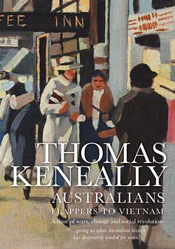 Australians (volume 3) by Thomas Keneally BOOK book