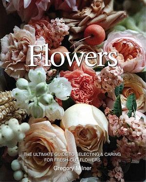 Flowers by Gregory Milner Hardcover book