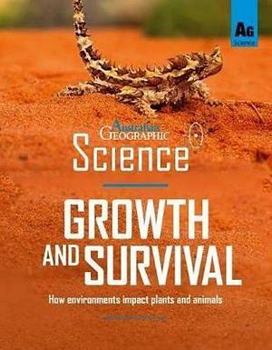 Australian Geographic Science: Growth and Survival by Various Hardcover book