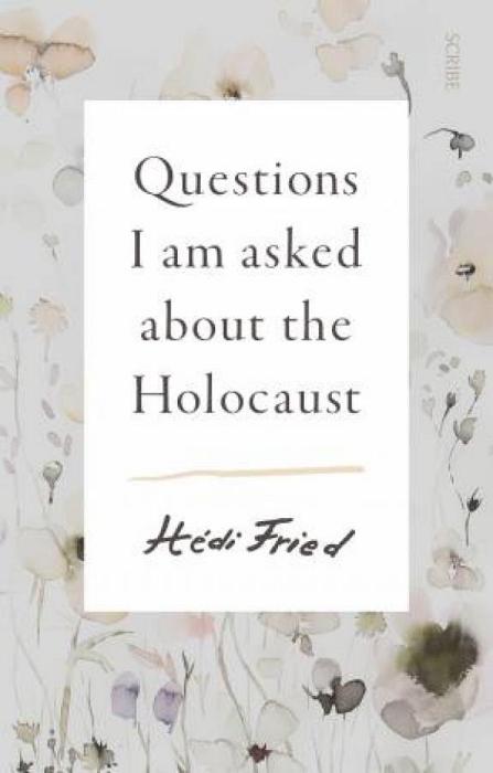 Questions I Am Asked About The Holocaust by Alice Olsson & Hedi Fried Hardcover book