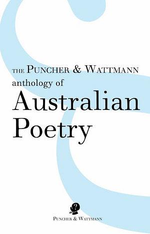 The Puncher & Wattmann Anthology of Australian Poetry by John Leonard BOOK book