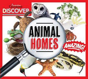 Australian Geographic Discover: Animals Homes by Australian Geographic Staff Paperback book