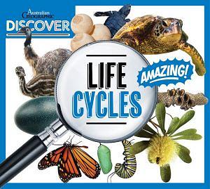 Australian Geographic Discover: Life Cycles by Australian Geographic Paperback book