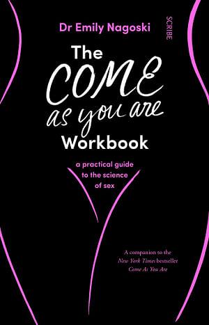 The Come As You Are Workbook by Emily Nagoski Paperback book