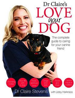 Dr Claire's Love Your Dog by Dr Claire Stevens Paperback book