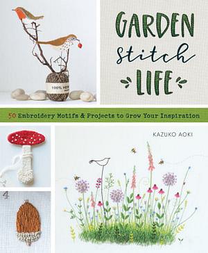 Garden Stitch Life by Kazuko Aoki BOOK book