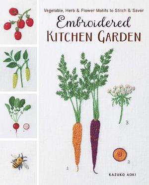 Embroidered Kitchen Garden by Kazuko Aoki BOOK book