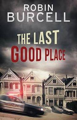 The Last Good Place by Robin Burcell BOOK book