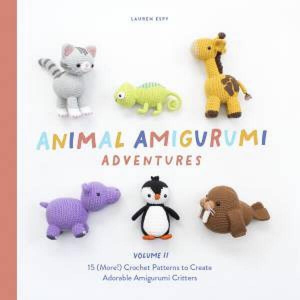 Animal Amigurumi Adventures Vol. 2 by Lauren Espy Hardcover book