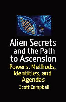 Alien Secrets and the Path to Ascension by Scott Campbell BOOK book