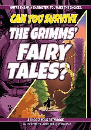 Can You Survive the Grimms' Fairy Tales? by Jacob Grimm BOOK book