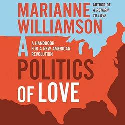 A Politics of Love by Marianne Williamson  book