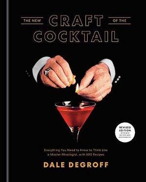 The New Craft of the Cocktail by Dale Degroff BOOK book