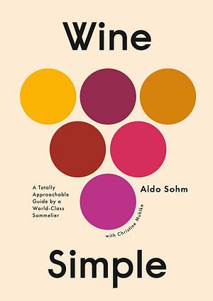 Wine Simple by Aldo Sohm & Christine Muhlke Hardcover book