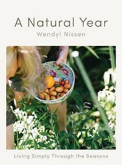 A Natural Year by Wendyl Nissen BOOK book