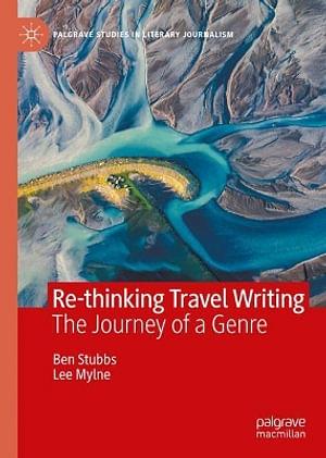 Re-thinking Travel Writing by Ben Stubbs BOOK book