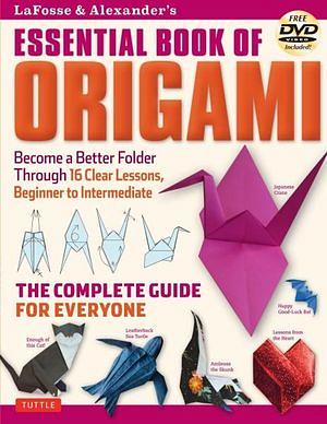 LaFosse and Alexander's Essential Book of Origami by Michael G. LaFos BOOK book