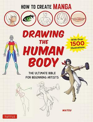 How To Create Manga: Drawing The Human Body by Matsu Paperback book