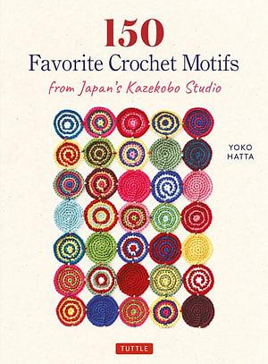 150 Favorite Crochet Motifs from Tokyo's Kazekobo Studio by Yoko Hatta BOOK book