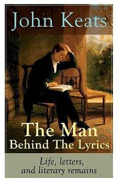 John Keats - The Man Behind The Lyrics by John Keats BOOK book