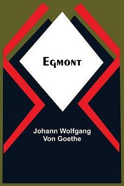 Egmont by Johann Wolfgang Von Goethe BOOK book