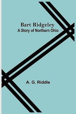 Bart Ridgeley by A G Riddle BOOK book