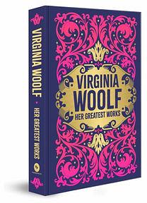 Virginia Woolf: Her Greatest Works by Virginia Woolf BOOK book