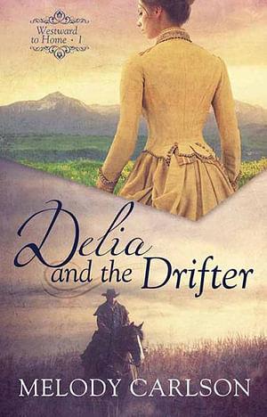 Delia and the Drifter by Melody Carlson BOOK book