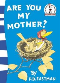 Dr Seuss Beginner Books: Are You My Mother?
