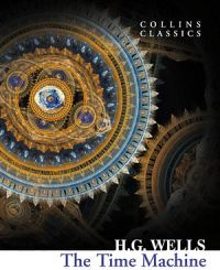 Collins Classics: The Time Machine