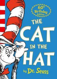 Dr. Seuss: The Cat In The Hat (60th Anniversary Edition)