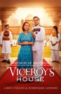 Freedom At Midnight: Inspiration For The Movie Viceroy's House (Film Tie-In Edition)