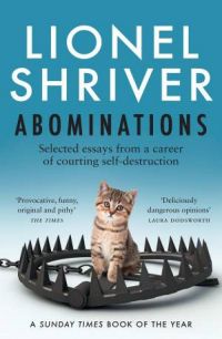 Abominations: Selected Essays From a Career of Courting Self-Destruction