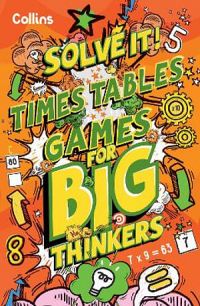 Solve It! - Times Table Games For Big Thinkers