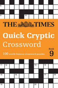 The Times Crosswords - The Times Quick Cryptic Crossword Book 9: 100 World-famous Crossword Puzzles