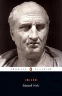 Penguin Classics: Selected Works: Cicero