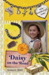 Our Australian Girl: Daisy 04: Daisy on the Road
