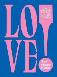 LOVE! An Enthusiastic and Modern Perspective on Matters of the Heart