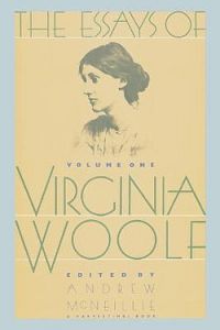 Essays of Virginia Woolf Vol 1