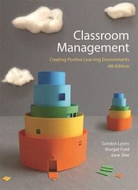 Classroom Management : Creating Positive Learning Environments