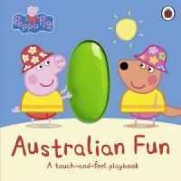 Peppa Pig: Australian Fun: Touch & Feel