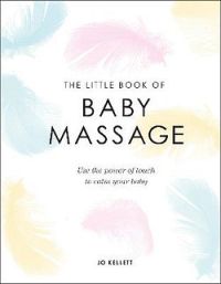 The Little Book Of Baby Massage