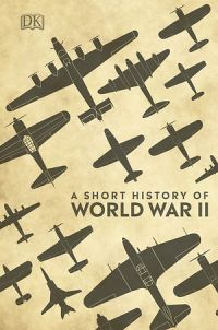 A Short History Of World War II